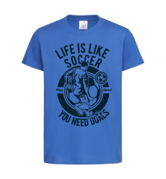 Детская футболка Life Is Like Soccer Ярко-синий фото