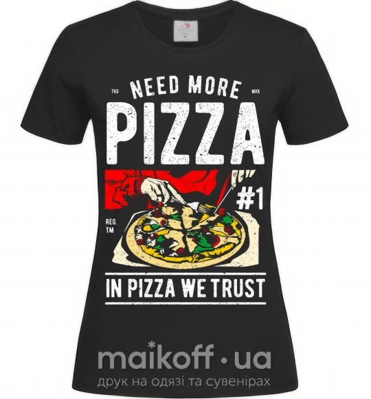 Жіноча футболка Need More Pizza Чорний фото
