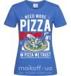 Жіноча футболка Need More Pizza Яскраво-синій фото
