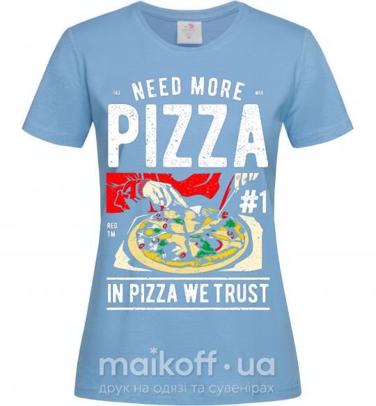 Женская футболка Need More Pizza Голубой фото