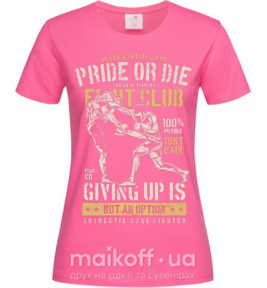 Жіноча футболка Pride Or Die Fight club Яскраво-рожевий фото