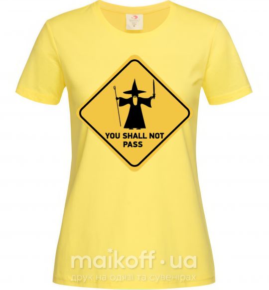 Женская футболка You shall not pass sign Лимонный фото
