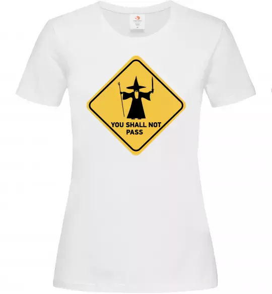 Женская футболка You shall not pass sign Белый фото