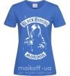 Женская футболка Black riders Mordor Ярко-синий фото