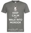 Чоловіча футболка Keep calm and walk into Mordor Графіт фото