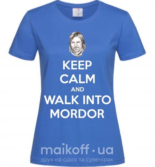 Женская футболка Keep calm and walk into Mordor Ярко-синий фото