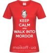 Женская футболка Keep calm and walk into Mordor Красный фото