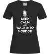Женская футболка Keep calm and walk into Mordor Черный фото
