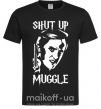 Чоловіча футболка Shut up Muggle Чорний фото