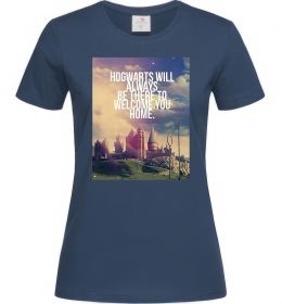 Женская футболка Hogwarts will always be there to welcome you home Женская футболка Hogwarts will always be there to welcome you home