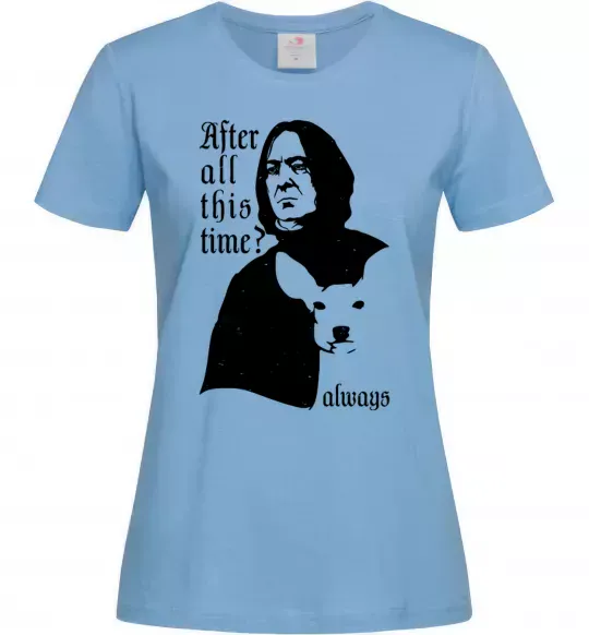 Женская футболка After all this time always Голубой фото