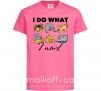 Дитяча футболка I do what i want Яскраво-рожевий фото