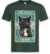 Чоловіча футболка Cat I do what I want Темно-зелений Чоловіча футболка Cat I do what I want Темно-зелений фото