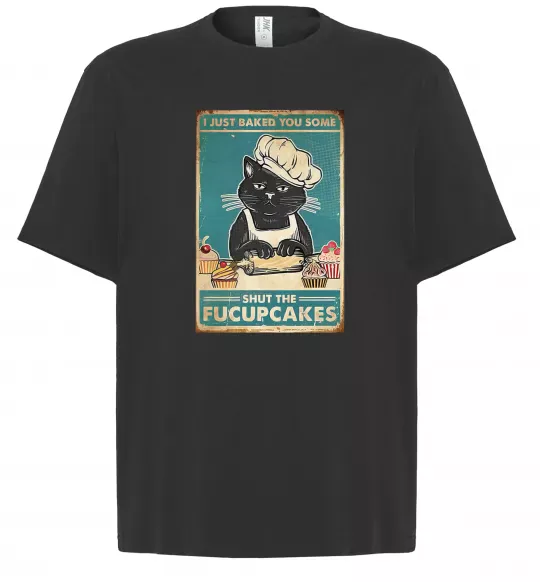 Футболка Оверсайз I just baked you some Черный фото