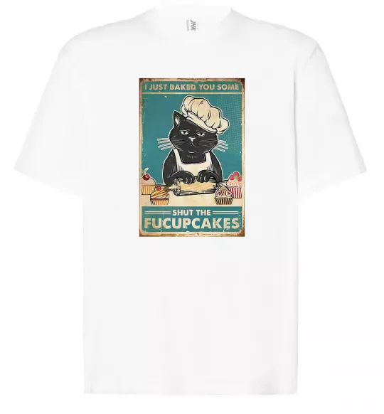 Футболка Оверсайз I just baked you some Белый фото