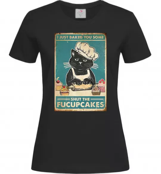 Женская футболка I just baked you some Черный фото