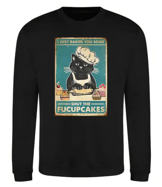 Світшот I just baked you some Чорний фото