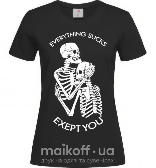 Женская футболка Everything sucks exept you Черный фото