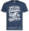 Мужская футболка Only cool grandpas ride motorcycles Темно-синий фото