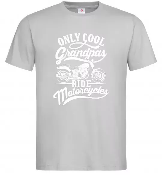 Мужская футболка Only cool grandpas ride motorcycles Серый фото