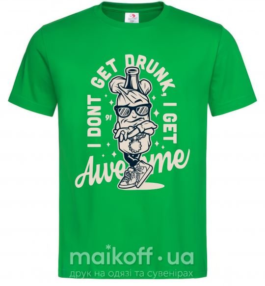 Мужская футболка I don't get drunk I get awesome Зеленый фото