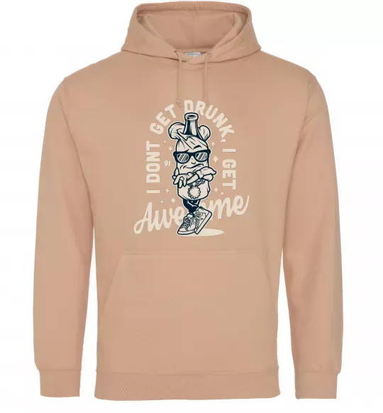 Чоловіча толстовка (худі) I don't get drunk I get awesome Пісочний фото