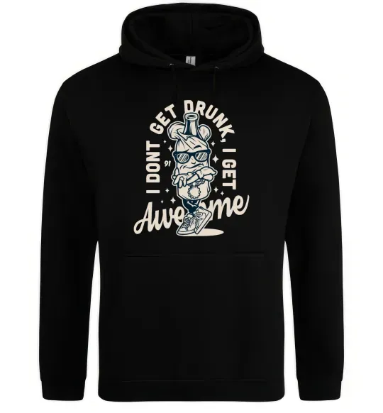 Жіноча толстовка (худі) I don't get drunk I get awesome Чорний фото