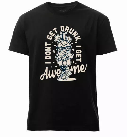 Чоловіча преміум футболка I don't get drunk I get awesome Чорний фото