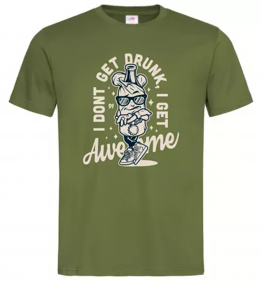 Чоловіча футболка I don't get drunk I get awesome Оливковий фото