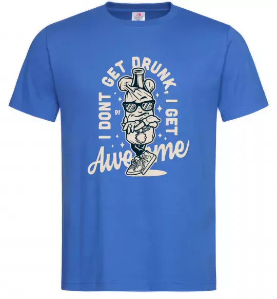Чоловіча футболка I don't get drunk I get awesome Яскраво-синій фото