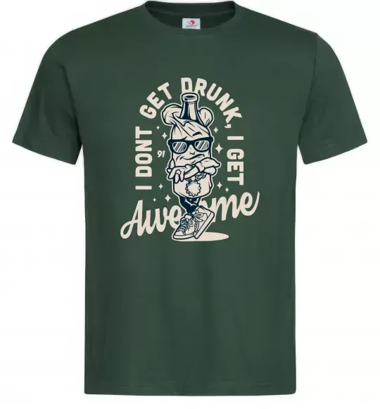 Чоловіча футболка I don't get drunk I get awesome Темно-зелений фото