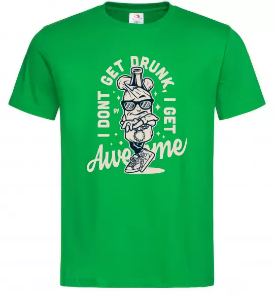 Чоловіча футболка I don't get drunk I get awesome Зелений фото