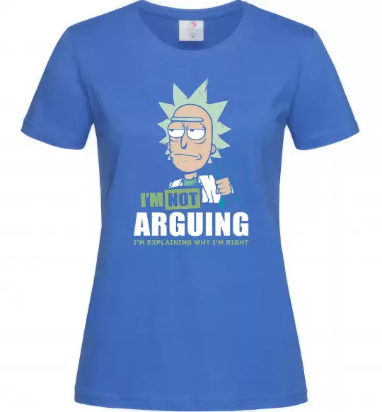 Женская футболка I'm explaining why i'm right Ярко-синий фото