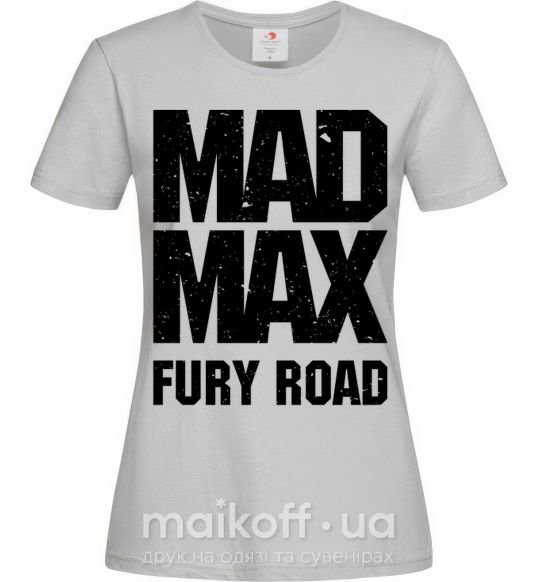 Женская футболка Mad Max fury road Серый фото