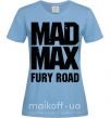 Женская футболка Mad Max fury road Голубой фото