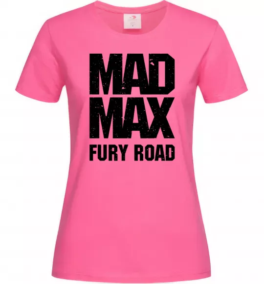 Жіноча футболка Mad Max fury road Яскраво-рожевий фото