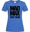 Жіноча футболка Mad Max fury road Яскраво-синій фото
