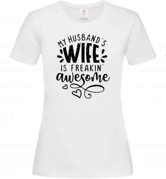 Женская футболка My husbend's wife is freaking awesome Белый фото
