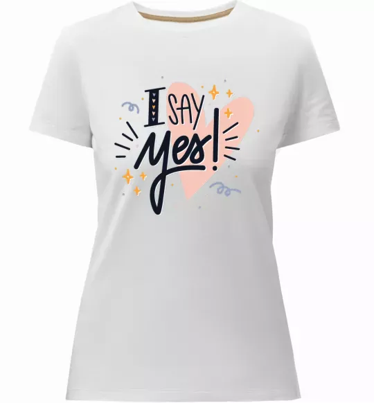 Жіноча преміум футболка I say yes Білий фото
