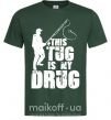 Мужская футболка This tug is my drug Темно-зеленый фото