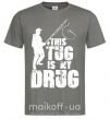 Чоловіча футболка This tug is my drug Графіт фото