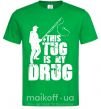 Мужская футболка This tug is my drug Зеленый фото